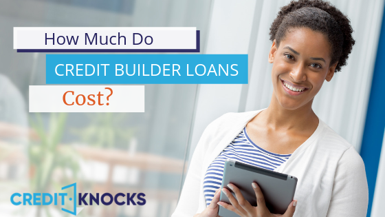 How much do credit builder loans cost review How much do credit builder loans cost review