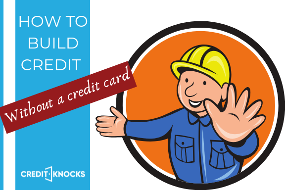 how to build credit without credit cards how to build credit without credit cards