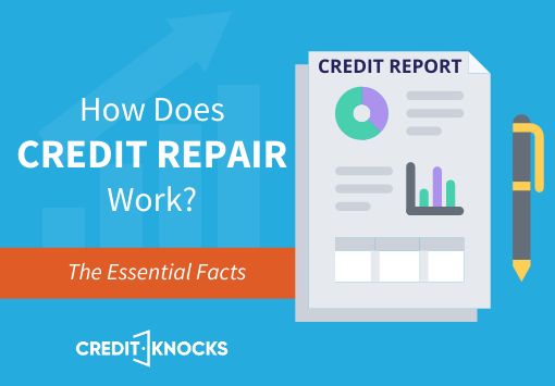 How Does Credit Repair Work - Essential Facts How Does Credit Repair Work - Essential Facts