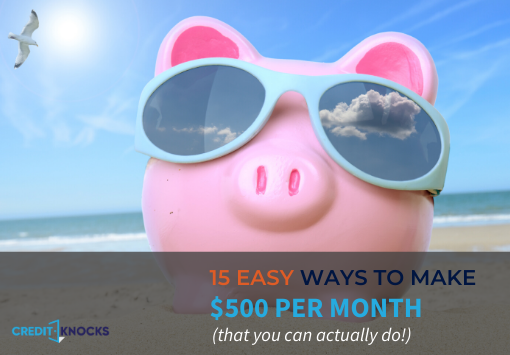 15 Easy Ways to Make $500 Per Month 15 Easy Ways to Make $500 Per Month