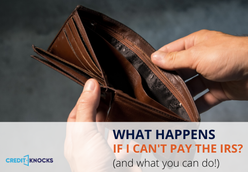 what happens if I cant pay the irs what happens if I cant pay the irs