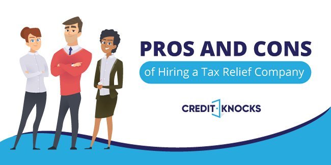pros and cons of hiring a tax relief company tax debt relief pros and cons