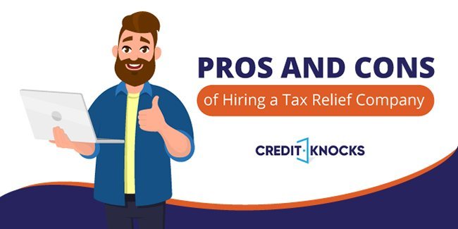 pros and cons of hiring a tax relief company tax debt relief pros and cons