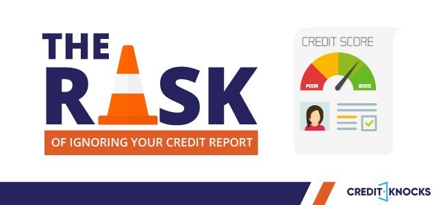 The Risks of Ignoring Your Credit Report credit report