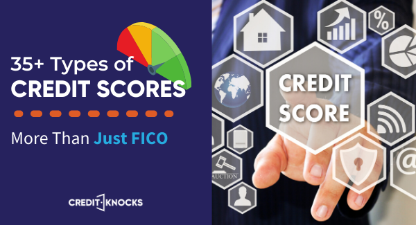 Every type of credit score - more than just FICO Every type of credit score - more than just FICO