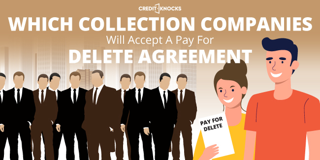 Which Collection Agencies Will Agree To A Pay For Delete (PFD) Settlement?
