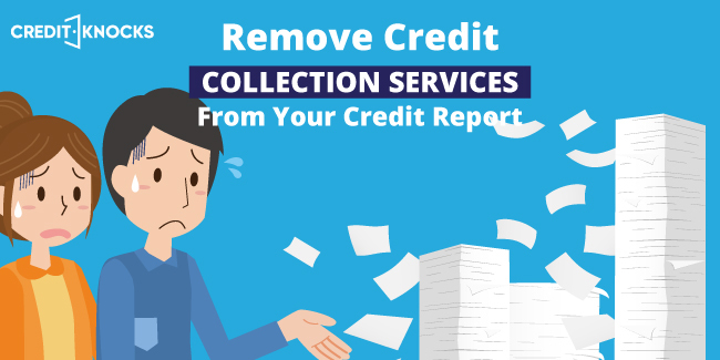 Ccs Inkasso Credit & Collections Service Gmbh How to Remove Credit Collection Services (CCS) from Your Credit Report